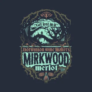 "Merlot del Bosque Negro. 'Piérdete en él'. Fabricantes de vinos de Dorwinion". Diseño de Cory Freeman