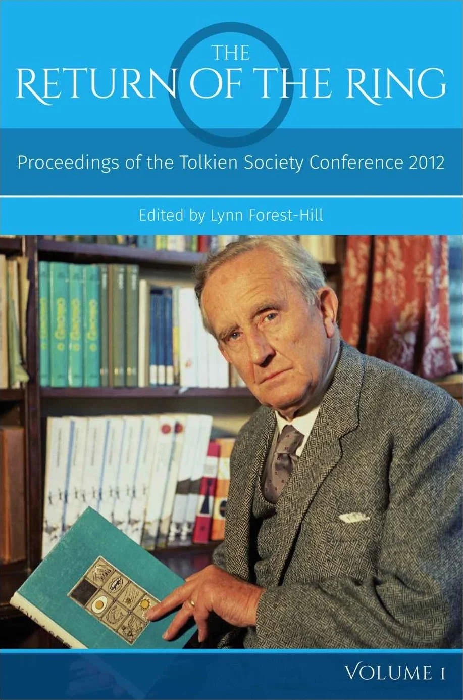 The Return of the Ring: Proceedings of the Tolkien Society Conference 2012